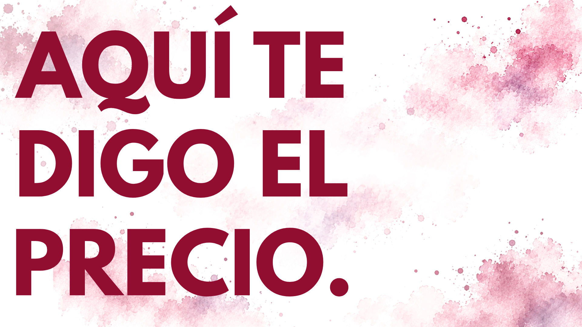 Aquí te digo el precio